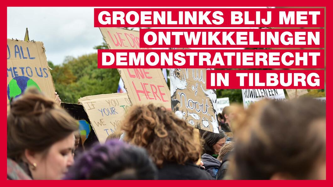 GroenLinks blij met ontwikkelingen demonstratierecht in Tilburg