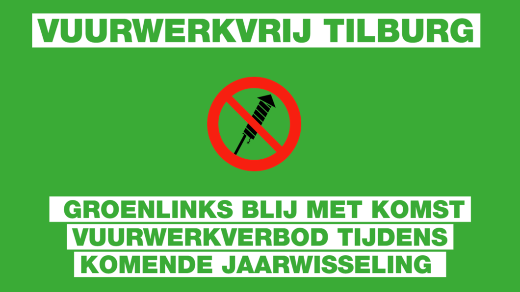 Vuurwerkvrij Tilburg: GroenLinks blij met komst vuurwerkverbod tijdens komende jaarwisseling 