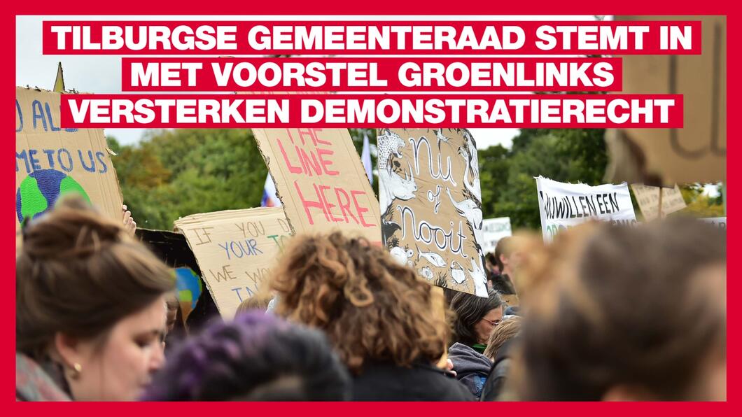 Tilburgse gemeenteraad stemt in met voorstel GroenLinks versterken demonstratierecht